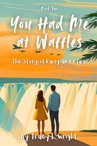 PRE-ORDER - eBook - You Had Me at Waffles: The Story of Emily and Adam (EPUB)