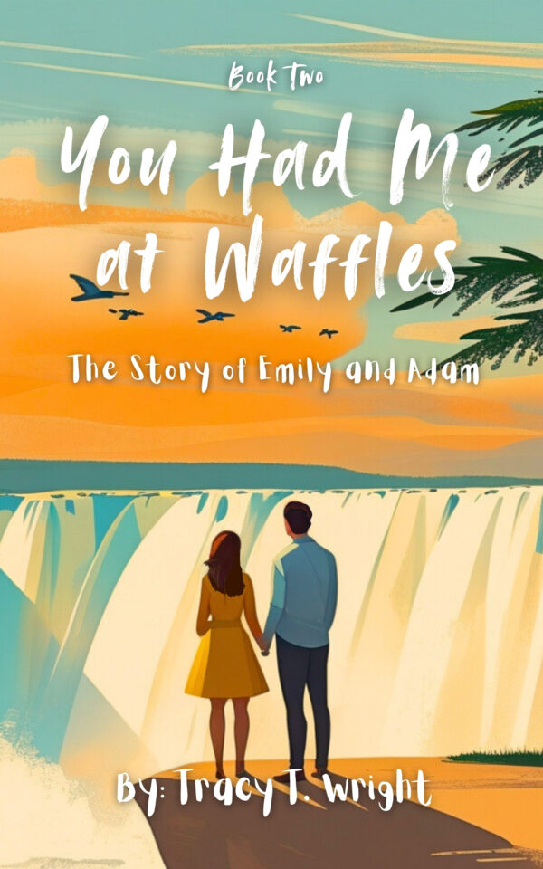 PRE-ORDER - eBook - You Had Me at Waffles: The Story of Emily and Adam (EPUB)