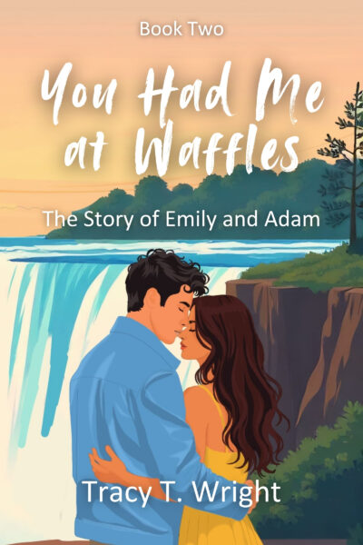 PRE-ORDER - eBook - You Had Me at Waffles: The Story of Emily and Adam